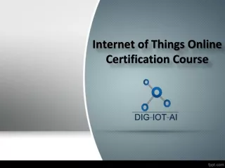 Internet of Things Online Certification Course, IoT Training Courses Online - Dig-iot-ai