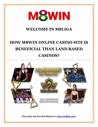 HOW M8WIN ONLINE CASINO SITE IS BENEFICIAL THAN LAND BASED CASINOS?