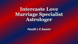 Intercast Love Marriage Specialist Astrologer | LK Swami Ji, 9928100498