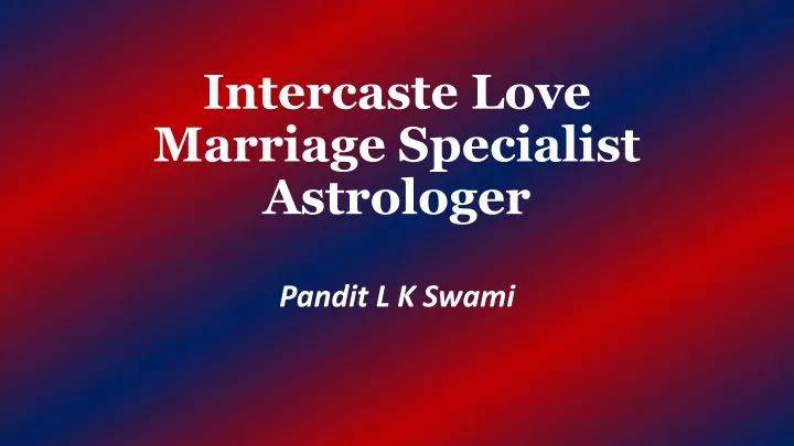 intercaste love marriage specialist astrologer