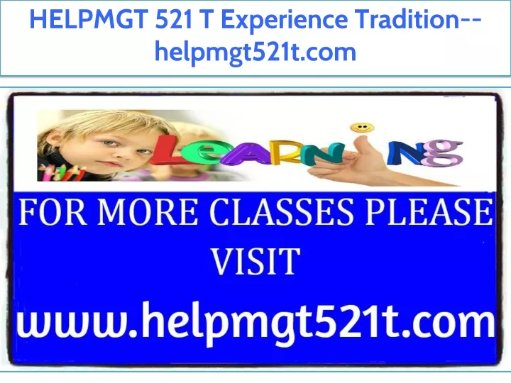 helpmgt 521 t experience tradition helpmgt521t com