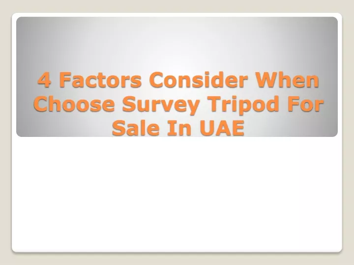 4 factors consider when choose survey tripod for sale in uae