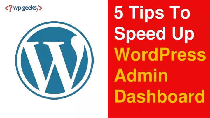 5 tips to speed up wordpress admin dashboard