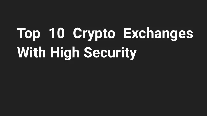 top 10 crypto exchanges with high security