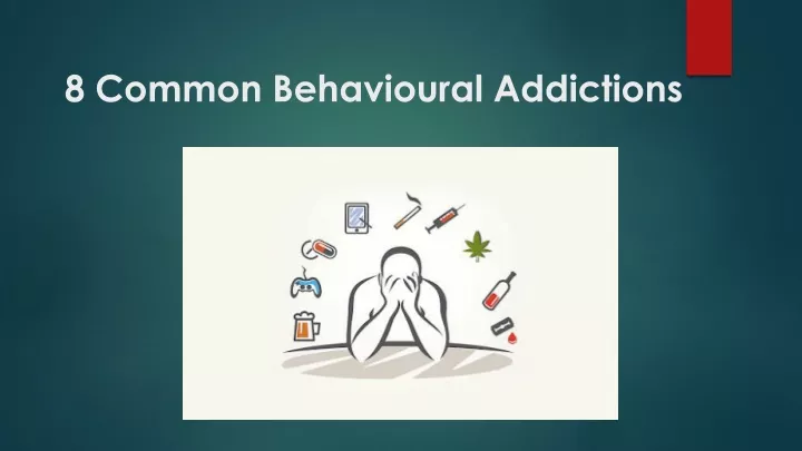 8 common behavioural addictions