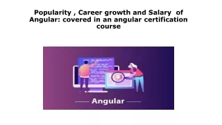 Popularity , Career growth and Salary  of Angular: covered in an angular certification course