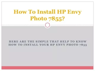 how to install hp envy photo 7855