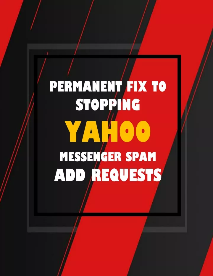 permanent fix to stopping yahoo messenger spam