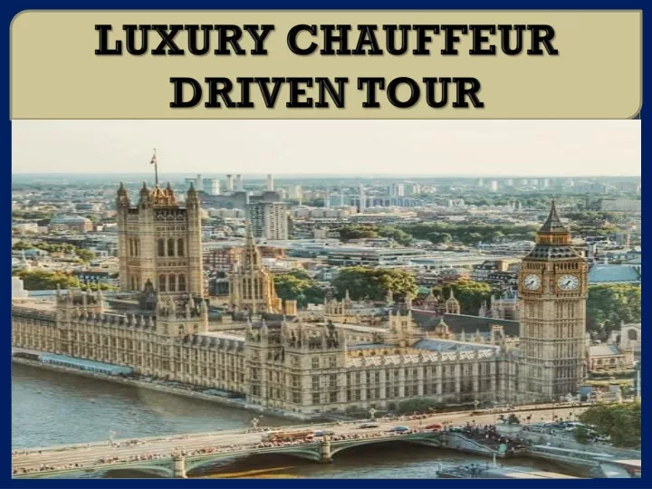 luxury chauffeur driven tour