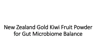 NZ Gold Kiwifruit Powder for Gut Microbiome Balance