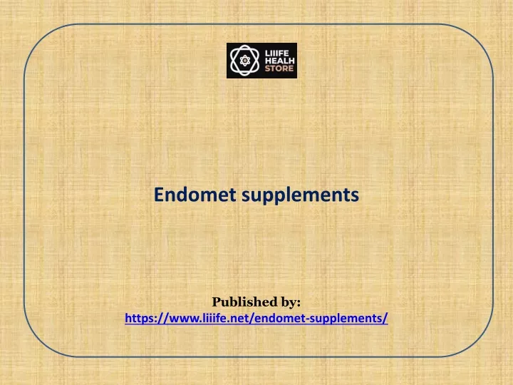 endomet supplements published by https www liiife net endomet supplements