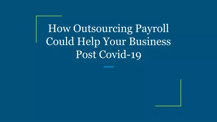how outsourcing payroll could help your business post covid 19