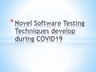 Novel Software Testing Techniques develop during COVID19