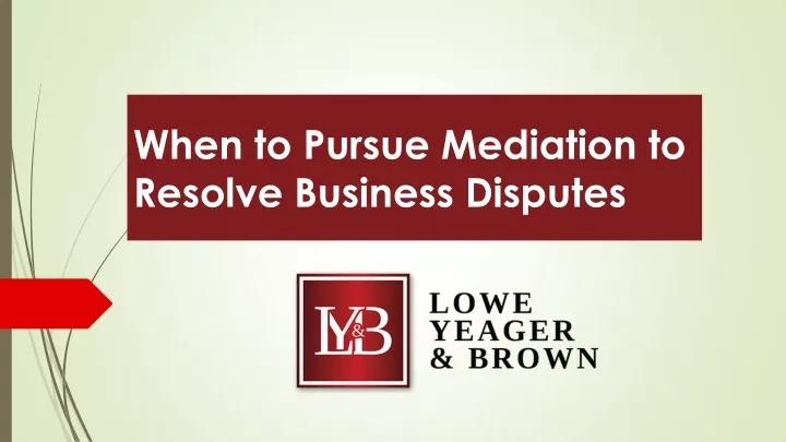 when to pursue mediation to resolve business