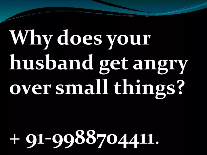 why does your husband get angry over small things