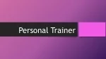 Personal Trainer - slide 1