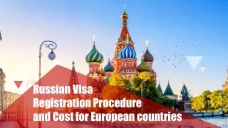 Russian Visa Registration Procedure and Cost for European Countries