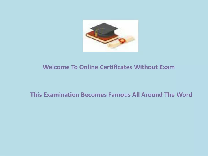 welcome to online certificates without exam