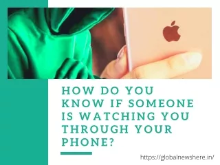 How Do You Know If Someone Is Watching You Through Your Phone?