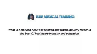 What is American heart association and which Industry leader is the best Of healthcare industry and education