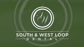Looking For the Dentures in South Loop? Visit South & West Loop Dental