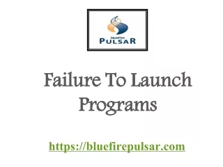 Failure To Launch Programs At www.bluefirepulsar.com