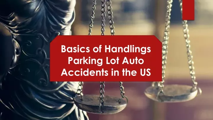 basics of handlings parking lot auto accidents