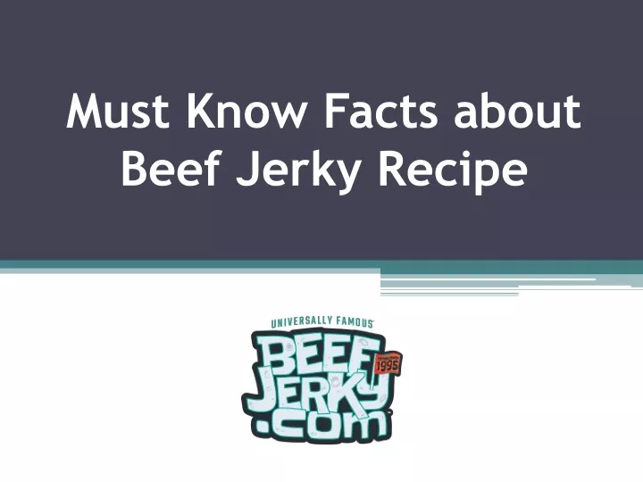 must know facts about beef jerky recipe