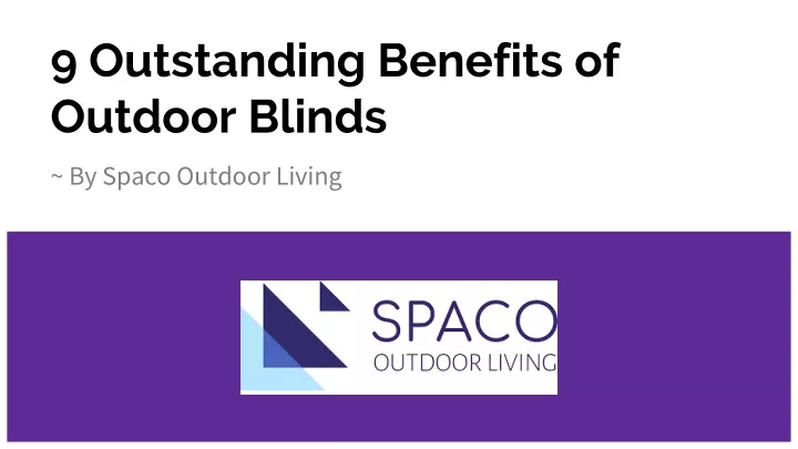 9 outstanding benefits of outdoor blinds