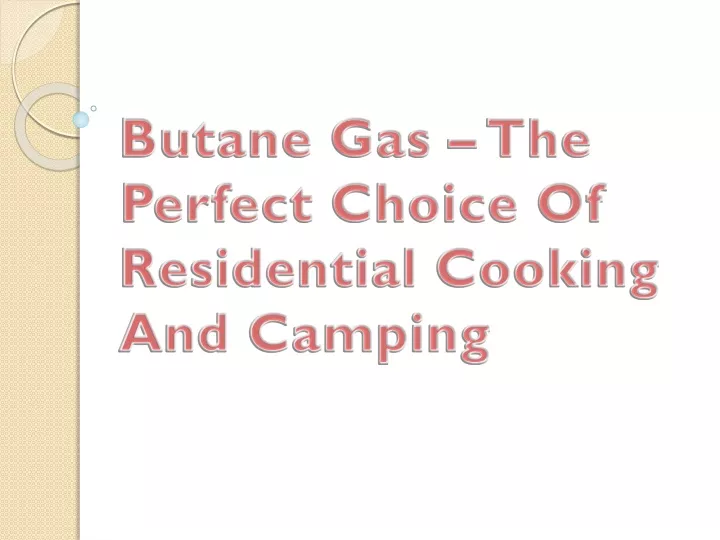 butane gas the perfect choice of residential cooking and camping