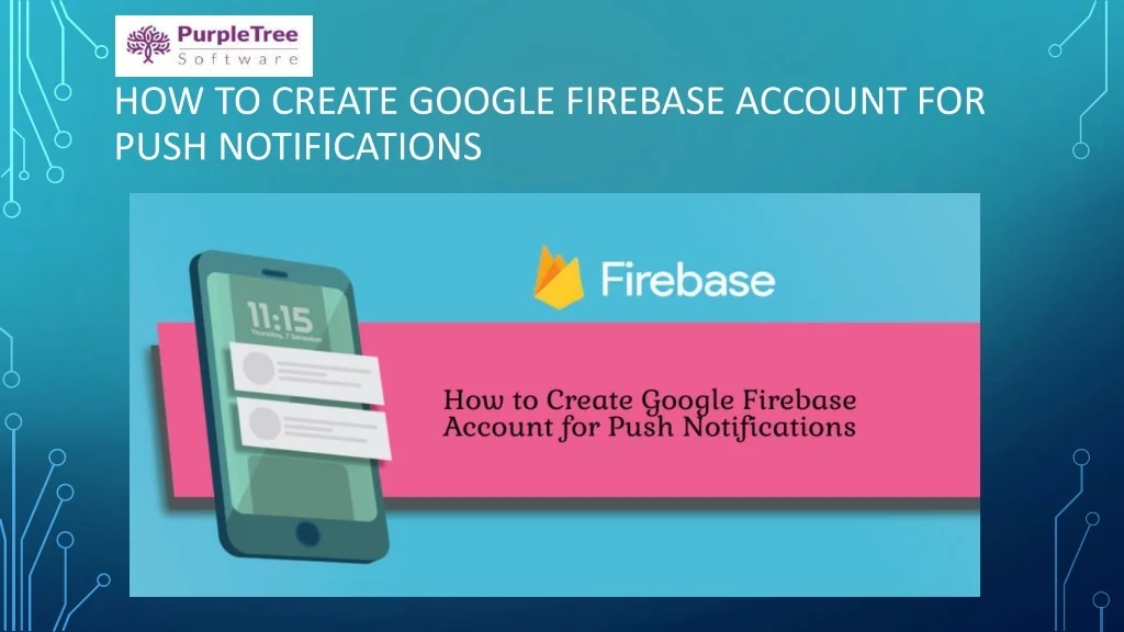 PPT - How to Create Google Firebase Account for Push Notifications ...