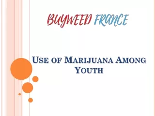 Use of Marijuana Among Youth