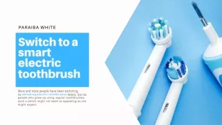 Switch to a Smart Electric Toothbrush