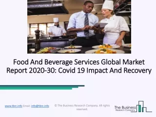 Global Food and Beverage Services Market Opportunities And Strategies To 2030