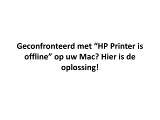geconfronteerd met hp printer is offline op uw mac hier is de oplossing