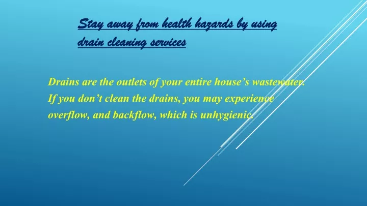 stay away from health hazards by using drain