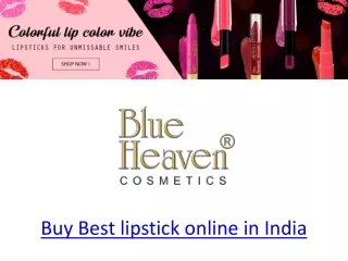 Buy Best lipstick online in india lipstick for Women at blue heaven cosmetics
