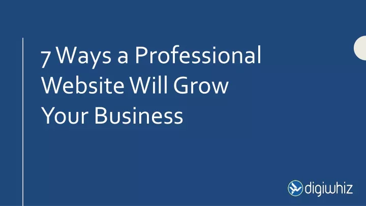 7 ways a professional website will grow your