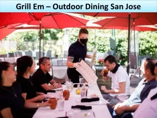 Grill Em - Outdoor Dining San Jose