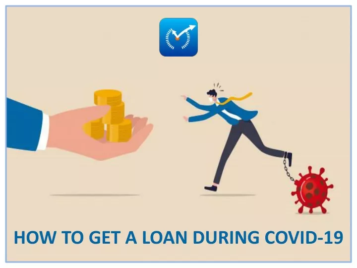 how to get a loan during covid 19