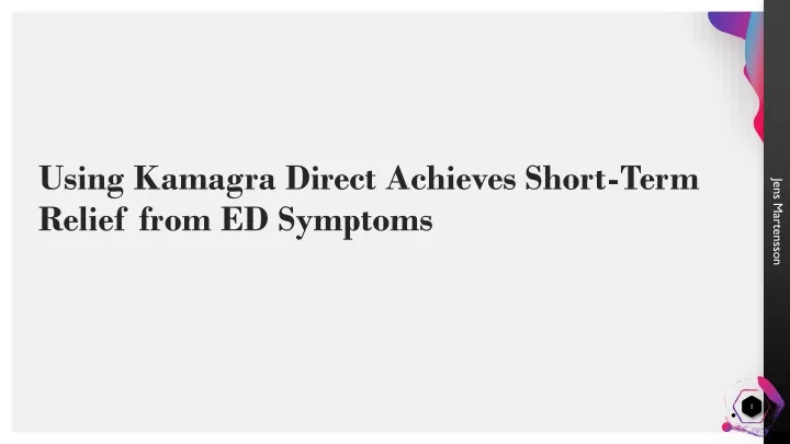 using kamagra direct achieves short term relief from ed symptoms