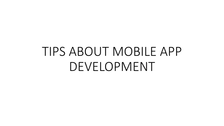 tips about mobile app development