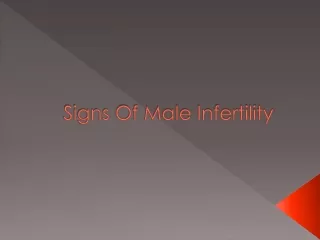 Signs Of Male Infertility