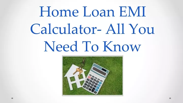home loan emi calculator all you need to know