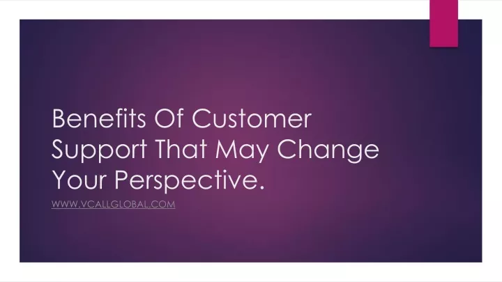 benefits of customer support that may change your perspective