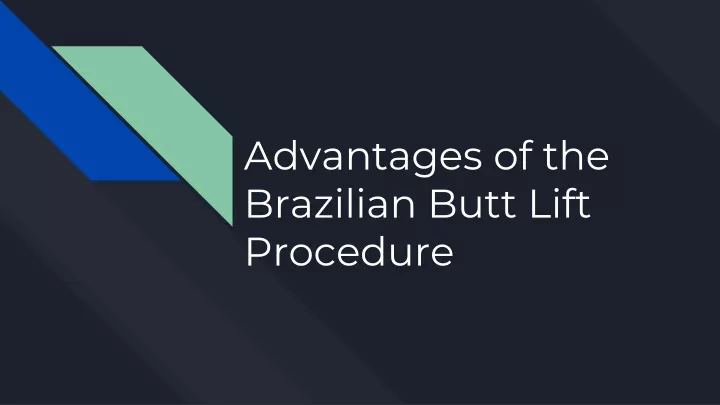 advantages of the brazilian butt lift procedure
