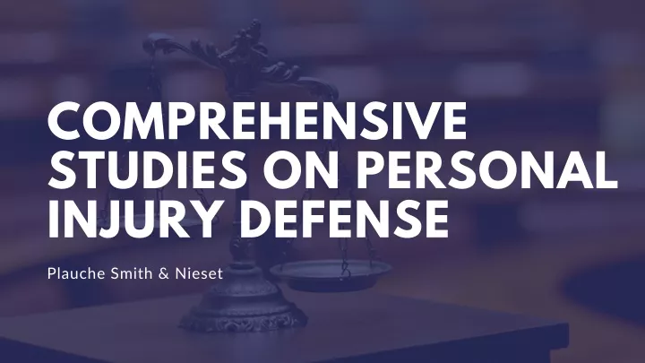 comprehensive studies on personal injury defense