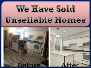 We Have Sold Unsellable Homes