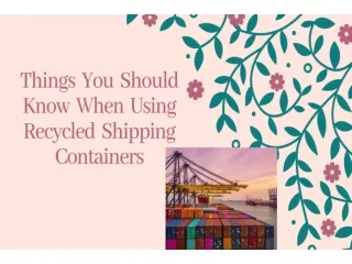 Things You Should Know When Using Recycled Shipping Containers