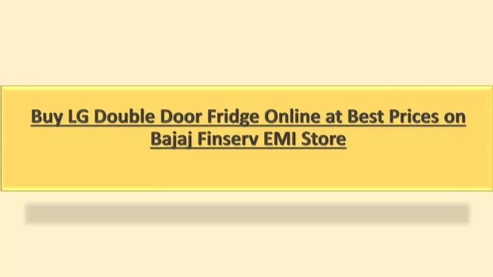 buy lg double door fridge online at best prices on bajaj finserv emi store